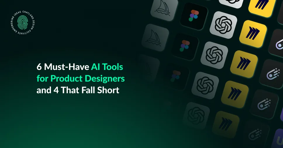 6 Must-Have AI Tools for Product Designers and 4 That Fell Short in 2024