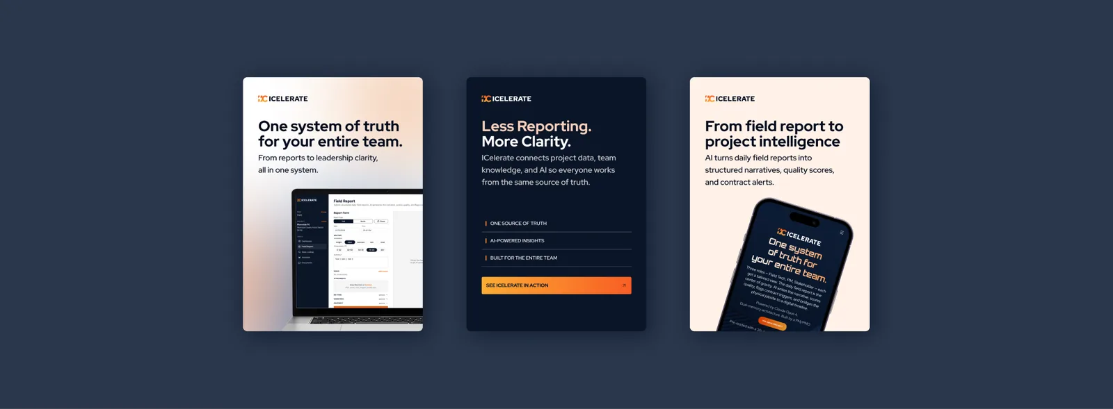 Three ICelerate launch posts: one system of truth, less reporting more clarity, and from field report to project intelligence